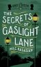 [The Gower Street Detective 04] • The Secrets of Gaslight Lane